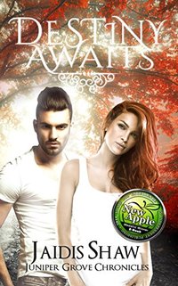 Destiny Awaits (Juniper Grove Chronicles Book 1)