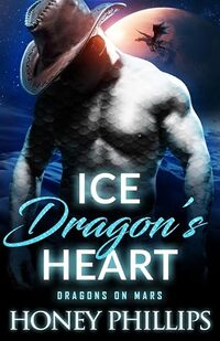 Ice Dragon's Heart (Dragons on Mars Book 2)