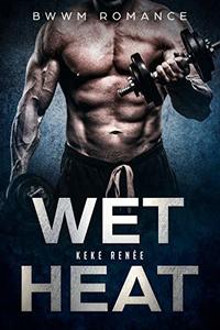 Wet Heat (A BWWM Romance)