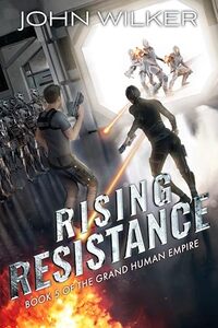 Rising Resistance (The Grand Human Empire Book 5)