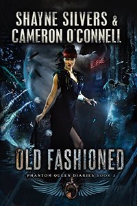 Old Fashioned: Phantom Queen Book 3 - A Temple Verse Series (The Phantom Queen Diaries)