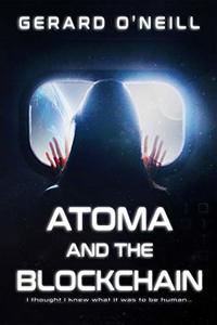 Atoma and the Blockchain: A Young Adult Sci-Fi Novel (Atoma Series Book 1) - Published on Apr, 2019