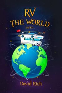 RV the World: 2nd ed. (Rich World Travels) - Published on Apr, 2018