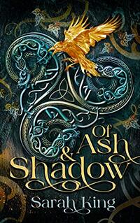 Of Ash & Shadow (The Triskelion Series Book 1) - Published on Sep, 2020