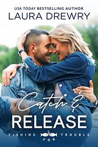 Catch and Release (Fishing for Trouble Book 3) - Published on Mar, 2020