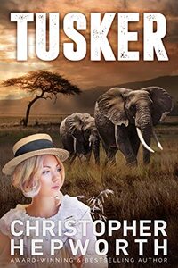 Tusker: An International Crime and African Adventure Thriller (Sam Jardine Crime Conspiracy Thrillers Book 4)