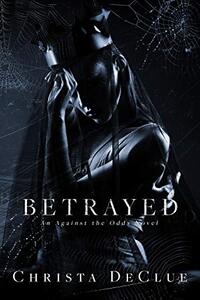 Betrayed: An Against The Odds Novel