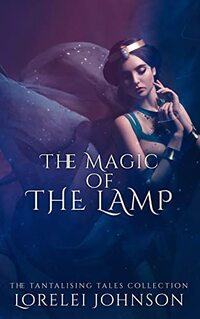 The Magic of the Lamp (Tantalising Tales Collection)