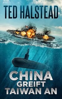 China greift Taiwan an (Die russischen Agenten 6) (German Edition)