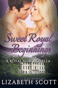 Sweet Royal Beginnings (A Royal Vow Novel Book 1)