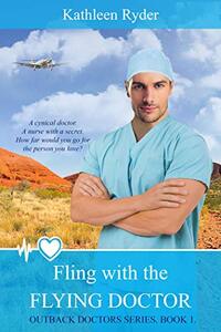 Fling With The Flying Doctor (Outback Doctors Book 1) - Published on Aug, 2020