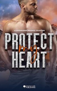 Protect My Heart: A Protector Romance Suspense Anthology (Romance CafÃ© Collection Book 34)