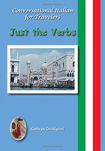 Conversational Italian for Travelers: Just the Verbs - Published on Jan, 2015