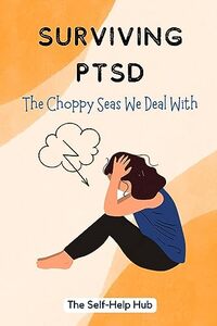 Surviving PTDS: The Choppy Seas We Deal With