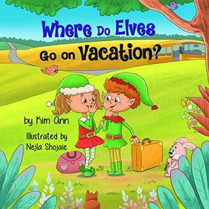 Where Do Elves Go on Vacation?: (Go on Vacation Book 1)