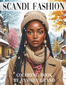 Scandi Fashion Coloring Book: Aesthetic & Cozy Pages for Stylish Women and Teens