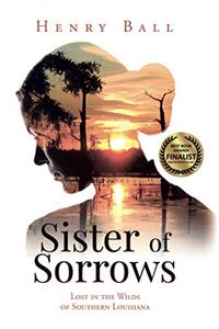 Sister of Sorrows: Lost in the Wilds of Southern Louisiana