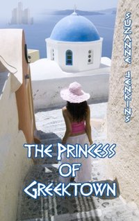 The Princess of Greektown: Detroit Detective Stories Book # 2 (Greektown Stories)