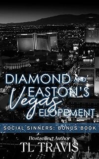 Diamond & Easton's Vegas Elopement: Bonus story from Beyond the Curtain (Social Sinners Series)