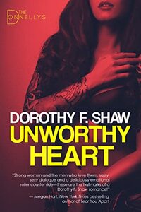 Unworthy Heart: The Donnellys - Book 1 - Published on May, 2019