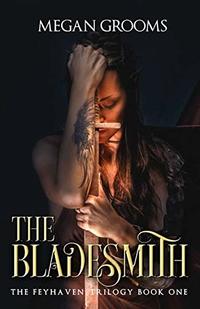 The Bladesmith (The Fayhaven Trilogy Book 1)