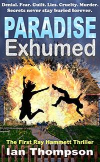 Paradise Exhumed (Ray Hammett Thrillers 1)