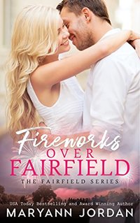 Fireworks Over Fairfield: The Fairfield Series