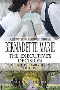 The Executive's Decision (The Keller Family Series Book 1) - Published on May, 2011