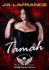 Tamah, Wicked Warriors MC Michigan Charter: Bleeding Souls, Saved By Love! (Wicked A Bad Boy Biker Motorcycle Club Romance)