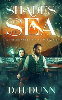 Shades of the Sea (Aethermancer's Rise Book 1)