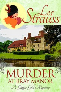 Murder at Bray Manor: a cozy historical mystery (A Ginger Gold Mystery Book 3)