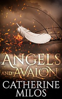 Angels and Avalon: Book One - Published on Aug, 2015