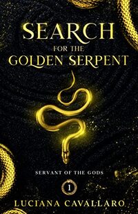 Search for the Golden Serpent (Servant of the Gods Book 1) - Published on Mar, 2015