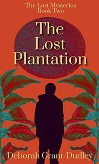 The Lost Plantation (The Lost Mysteries Book 2)