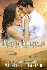 Destiny Reclaimed (A Preserver & Protector Novel Book 2)