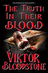 The Truth in Their Blood: The Progeny of Devils Book 1 - Published on Mar, 2023