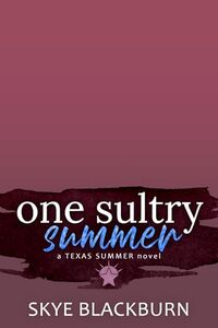 One Sultry Summer: Texas Summer