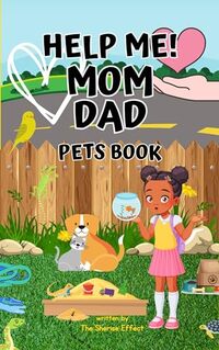 Help Me! Mom Dad - Pets Book: Whiskers and Wagging Tails: Exploring the Joy of Pet Love and Communication - Published on Mar, 2024