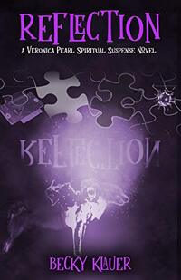 Reflection: A Veronica Pearl Spiritual Suspense Novel (Veronica Pearl Series Book 3) - Published on Oct, 2020