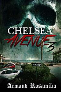 Chelsea Avenue 3:  A Supernatural Thriller