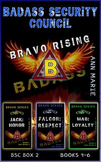 Badass Security Council Bravo Rising : BSC Box Two (Badass Security Council (BSC) Book 16)