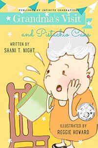 Grandma's Visit and Pistachio Cake (Shani and Friends Book 4)