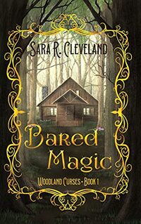 Bared Magic (Woodland Curses Book 1)