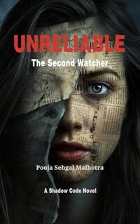 Unreliable - The Second Watcher: A Shadow Code Novel (The Shadow Code Novels)