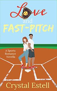 Love and Fast-Pitch: A Sports Romance Novella