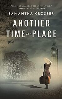 Another Time and Place: A Novel of World War II