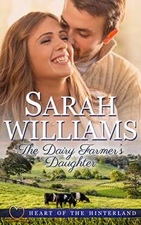 The Dairy Farmer's Daughter (Heart of the Hinterland Book 1)