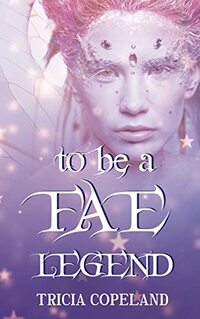 To be a Fae Legend (Realm Chronicles Book 3)