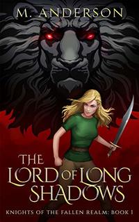 The Lord of Long Shadows: Knights of the Fallen Realm: Book 1 - Published on Aug, 2019