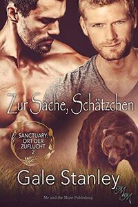 Zur Sache, Schätzchen (Sanctuary: Ort der Zuflucht 2) (German Edition)